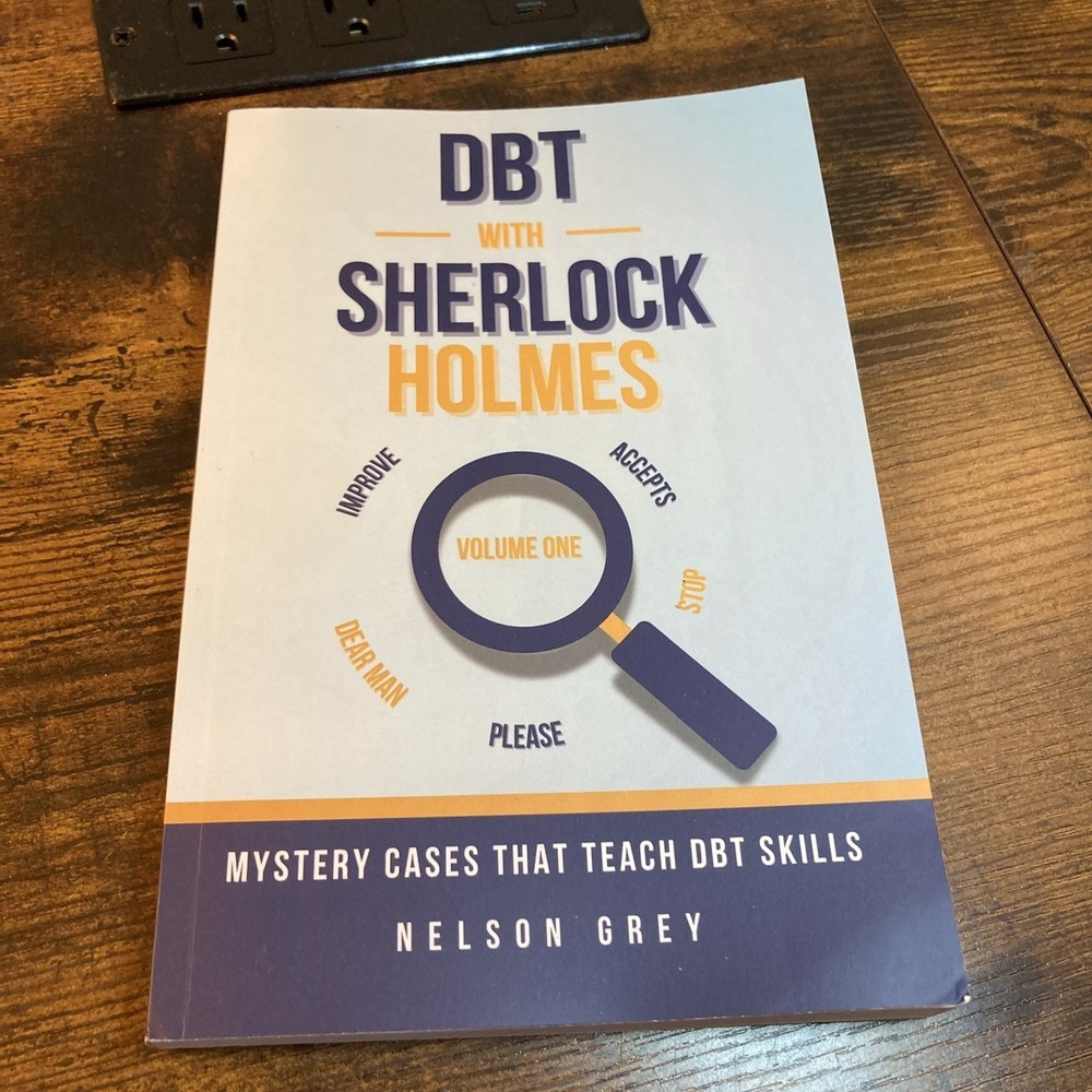 DBT With Sherlock Holmes Nelson Grey Mystery Cases That Teach DBT Skills Book